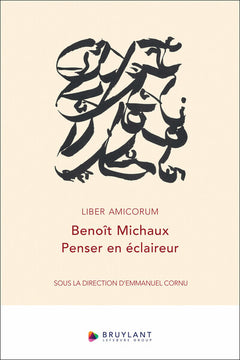 Liber amicorum Benoît Michaux - Penser en éclaireur