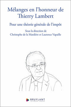 Mélanges en l'honneur de Thierry Lambert - Pour une théorie générale de l'impôt