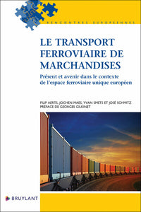 Le transport ferroviaire de marchandises - Présent et avenir dans le contexte de l'espace ferroviaire