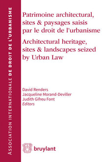 Patrimoine Architectural, sites et paysages saisis par le droit de l'urbanisme/Architectural heritag