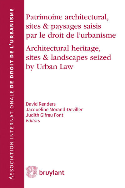 Patrimoine Architectural, sites et paysages saisis par le droit de l'urbanisme/Architectural heritag