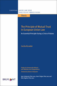 The Principle of Mutual Trust in European Union Law