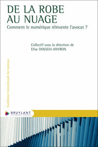 De la robe au nuage - Comment le numérique réinvente l'avocat ?