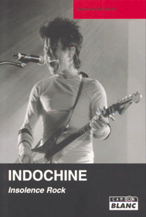 Indochine Insolence Rock