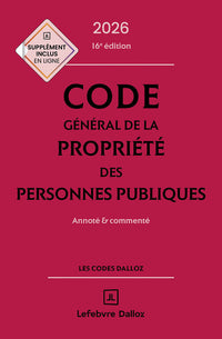 Code général de la propriété des personnes publiques 2026, annoté et commenté. 16e éd.