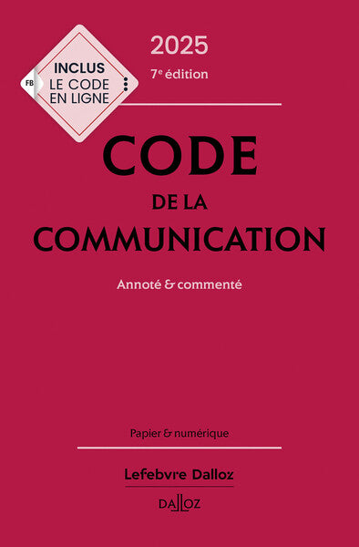 Code de la communication 2025, annoté et commenté