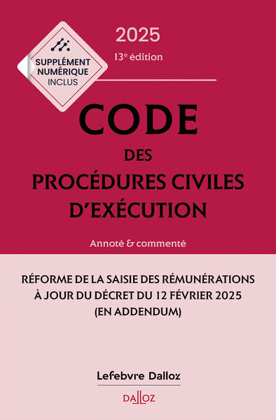 Code des procédures civiles d'exécution 2025, annoté et commenté. 13e éd.