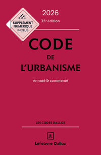 Code de l'urbanisme 2026, annoté et commenté. 35e éd.