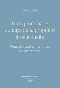 Libre promenade au pays de la propriété intellectuelle