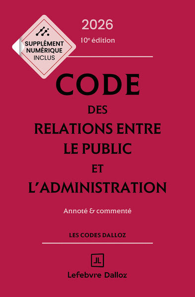 Code des relations entre le public et l'administration 2026, annoté et commenté