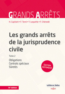 Les grands arrêts de la jurisprudence civile T2 - Obligations, contrats spéciaux, sûretés