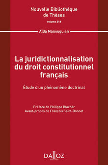 La juridictionnalisation du droit constitutionnel français