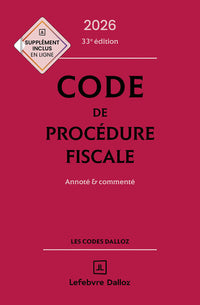 Code de procédure fiscale 2026, annoté et commenté. 33e éd.