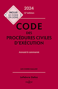 Code des procédures civiles d'exécution 2024 12ed - Annoté et commenté
