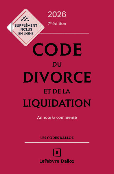 Code du divorce et de la liquidation 2026, annoté et commenté. 7e éd.