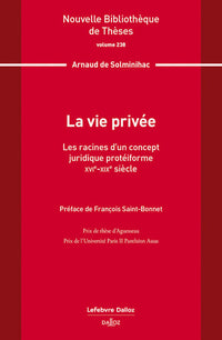 La vie privée. Volume 238 - Les racines d'un concept juridique protéiforme