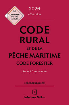 Code rural et de la pêche maritime - Code forestier 2026, annoté et commenté. 46e éd.