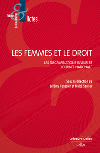 Les femmes et le droit. Les discriminations invisibles