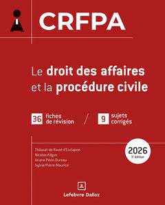CRFPA 2026 - Le droit des affaires et la procédure civile. 3e éd. - 35 fiches de révision / 9 sujets corrigés