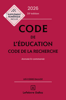 Code de l'éducation, Code de la recherche 2026, annoté et commenté. 20e éd.