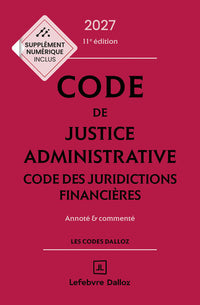 Code de justice administrative - Code des juridictions financières 2027, annoté et commenté. 11e éd.