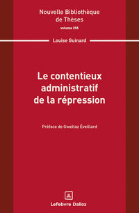 Le contentieux administratif de la répression. Volume 255