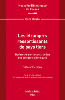 Les étrangers ressortissants de pays tiers. Volume 246 - Recherche sur la construction des catégories juridiques