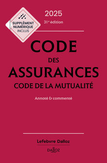 Code des assurances, code de la mutualité 2025, annoté et commenté