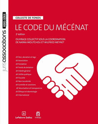 Le code du mécénat. 2e éd. - Collecte de fonds