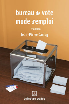 Bureau de vote : mode d'emploi. 2e éd.