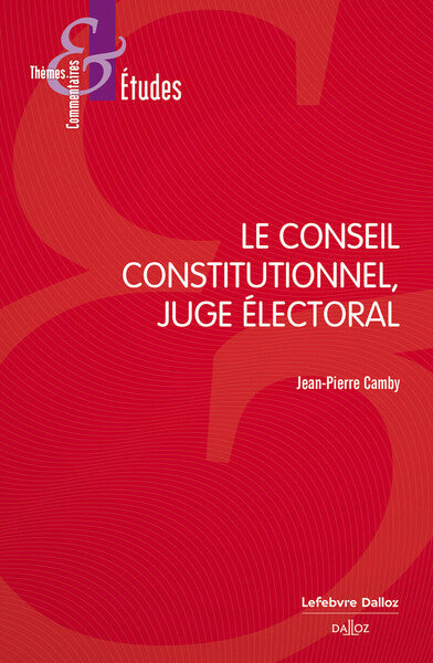 Le Conseil constitutionnel, juge électoral
