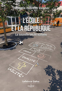 L'école et la République - La nouvelle laïcité scolaire