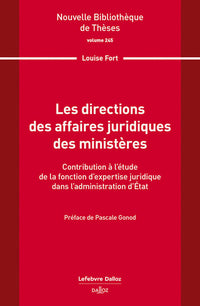 Les directions des affaires juridiques des ministères. Volume 245 - Contribution à l'étude de la fonction d'expertise juridique dans l'administration d'État