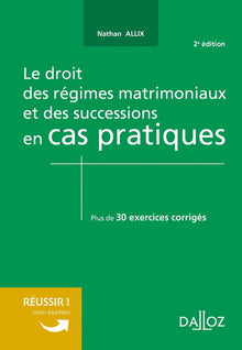 Le droit régimes matrimoniaux et successions en cas pratiques
