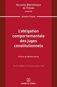 L'obligation comportementale des juges constitutionnels. Volume 259