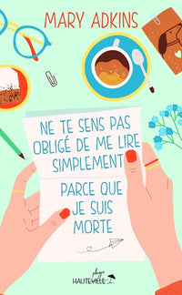 Ne te sens pas obligé de me lire simplement parce que je suis morte (Collector)