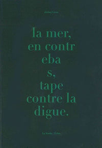 La Mer en contrebas, tape contre la digue