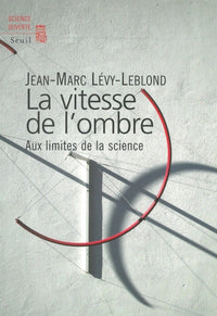 La vitesse de l'ombre. Aux limites de la science