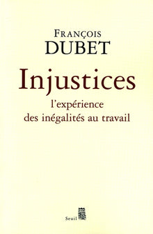 Injustices. L'expérience des inégalités au travail
