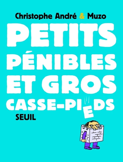 Petits pénibles et gros casse-pieds