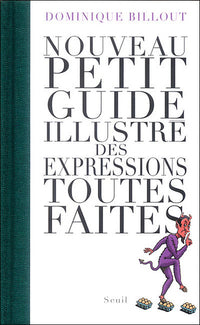 Nouveau petit guide illustré des expressions toutes faites