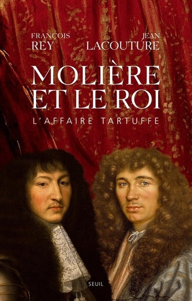 Molière et le Roi: L'affaire Tartuffe