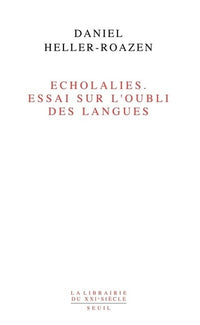 Echolalies. Essai sur l'oubli des langues