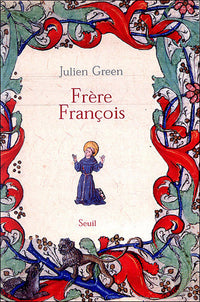 Frère François. Vie de François d'Assise
