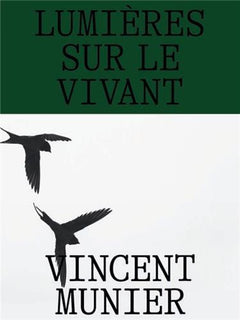 Vincent Munier LumiEres sur le vivant /franCais
