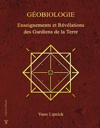 Géobiologie, Enseignements et Révélations des Gardiens de la Terre