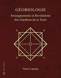 Géobiologie, Enseignements et Révélations des Gardiens de la Terre