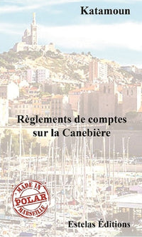 Règlements de Comptes sur la Canebière