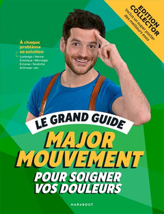 Le grand guide Major Mouvement pour soigner vos douleurs