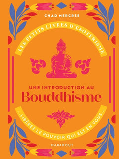 Les petits livres d'ésotérisme : Introduction à la pensée de Bouddha